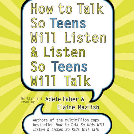 How To Talk So Teens Will Listen And Listen So Teens Will Talk Abridged