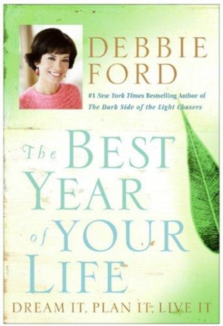 The Best Year Of Your Life: Dream It, Plan It, Live It