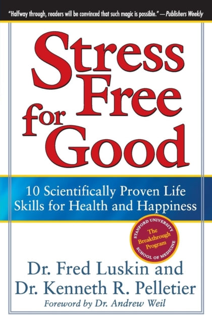 Stress Free for Good 10 Scientifically Proven Life Skills for Health and Happiness