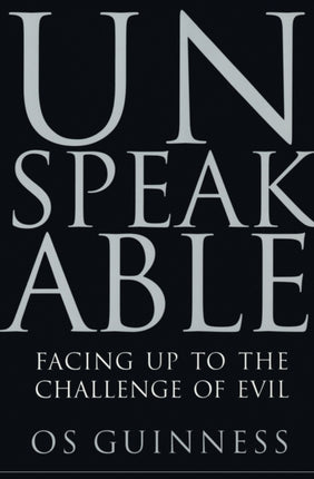 Unspeakable Facing Up To Evil In An Age Of Genocide And Terror