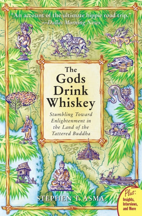 The God's Drink Whiskey: Stumbling Towards Enlightenment In The Land Of The Tattered Buddha