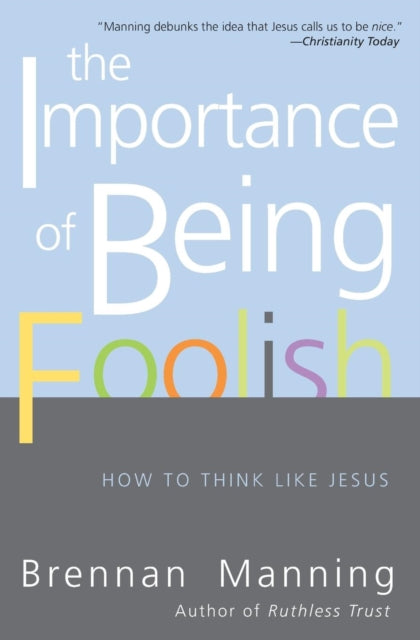 The Importance Of Being Foolish: How To Think Like Jesus