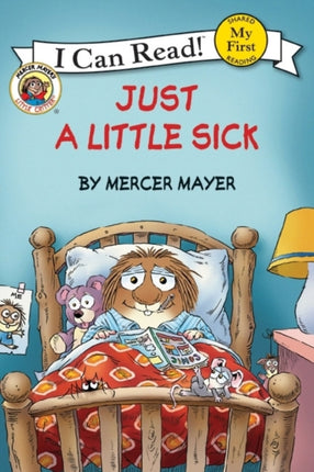 Little Critter: Just a Little Sick (I Can Read! My First Shared Reading)