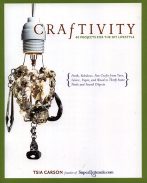 Craftivity: 40 Projects for the DIY Lifestyle