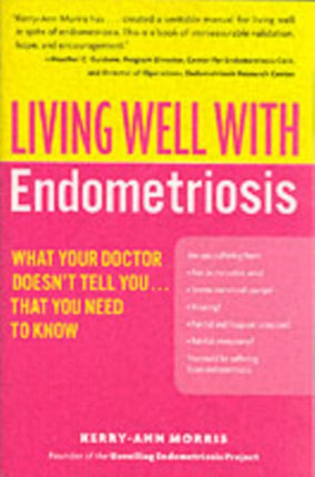 Living Well with Endometriosis: What Your Doctor Doesn't Tell You...That You Need to Know