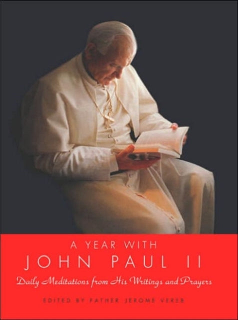 A Year With John Paul II: Daily Meditations From His Writings And Prayer s