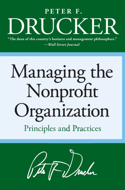 Managing the Non-Profit Organization: Principles and Practices