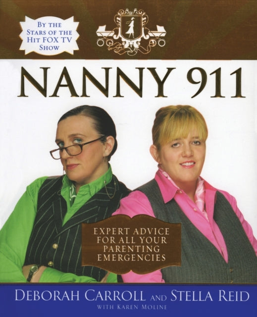 Nanny 911: Expert Advice For All Your Parenting Emergencies