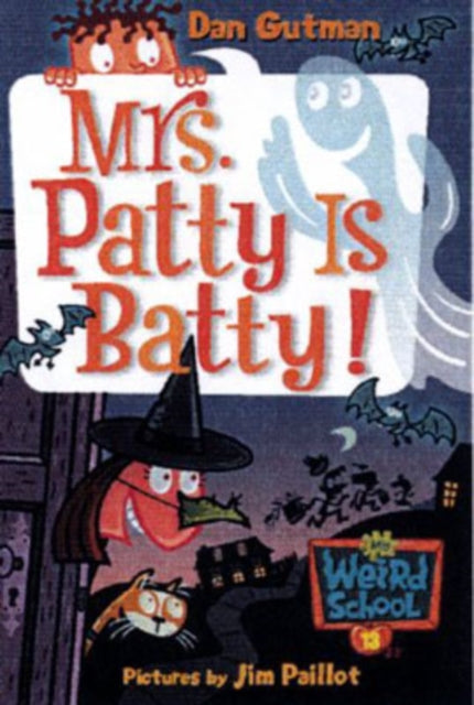 My Weird School #13: Mrs. Patty Is Batty!