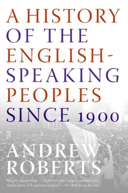 A History of the EnglishSpeaking Peoples Since 1900