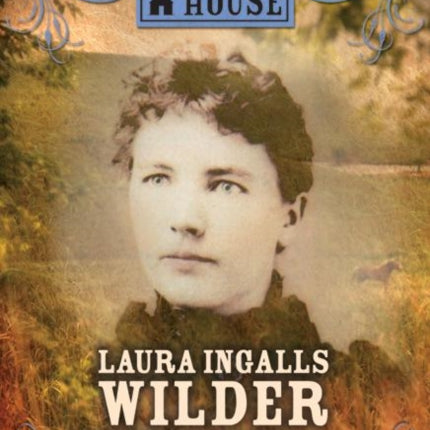 Laura Ingalls Wilder: A Biography