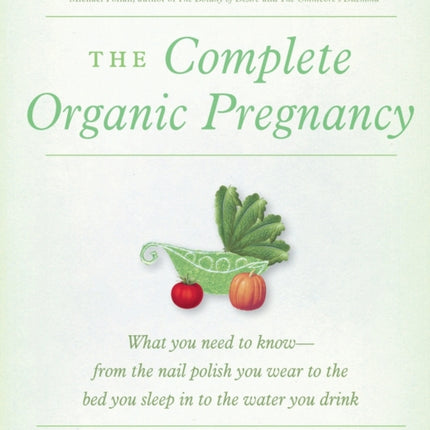 The Complete Organic Pregnancy