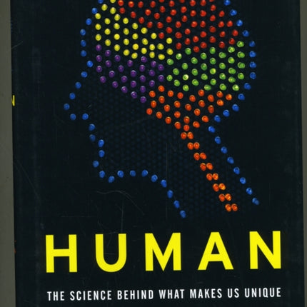 Human: The Science Behind What Makes Us Unique