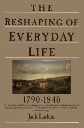 The Reshaping of Everyday Life 17901840