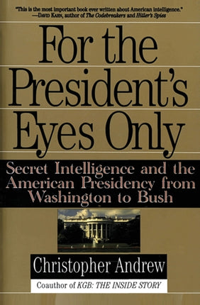 For the Presidents Eyes Only Secret Intelligence