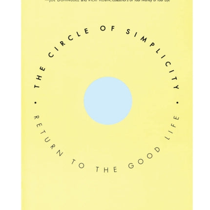 The Circle of Simplicity Return to the Good Life