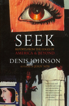 Seek: Reports from the Edges of America & Beyond