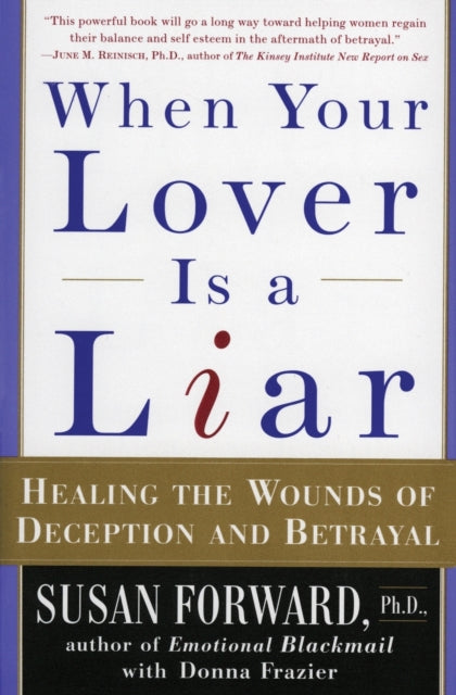 When Your Lover is a Liar: Healing the Wounds of Deception and Betrayal