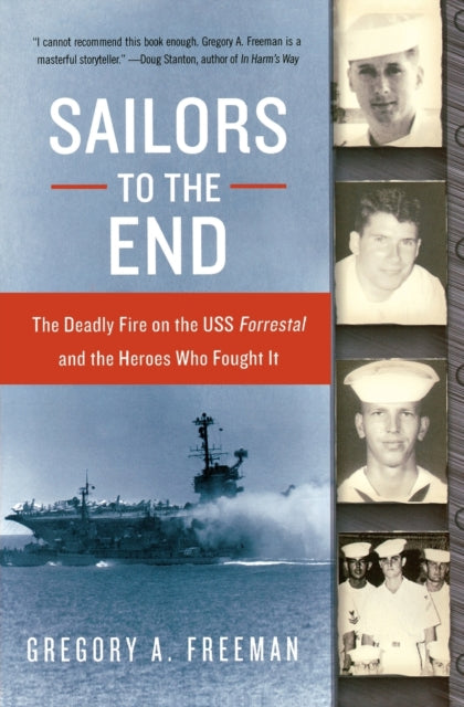 Sailors to the End: The Deadly Fire on the Uss Forrestal and the Heroes Who Fought II