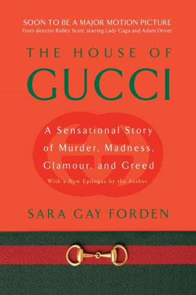 House of Gucci: A Sensational Story of Murder, Madness, Glamour, and Greed