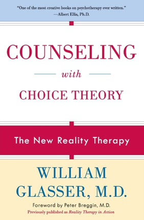 Counseling with Choice Theory: The New Reality Therapy