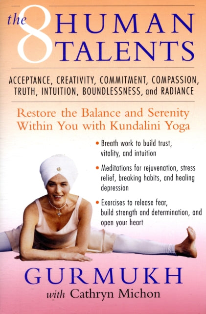 The Eight Human Talents: Restore the Balance and Serenity within You with Kundalini Yoga