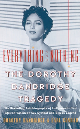 Everything and Nothing The Dorothy Dandridge Tragedy