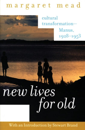 New Lives for Old Cultural TransformationManus 19281953