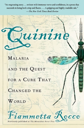 Quinine: Malaria and the Quest for a Cure That Changed the World