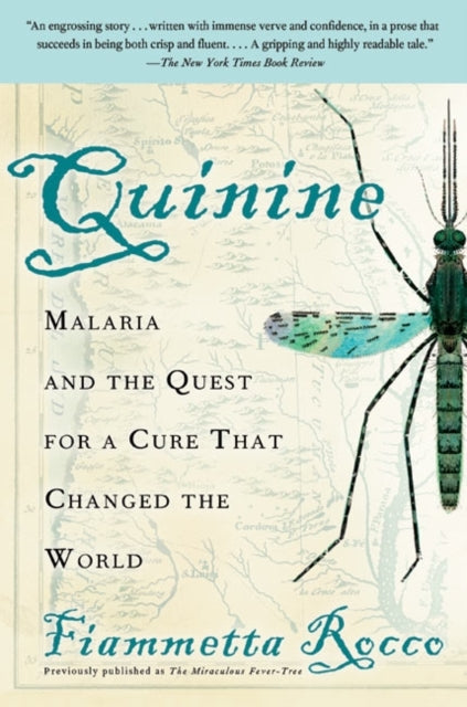 Quinine: Malaria and the Quest for a Cure That Changed the World