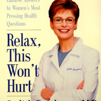 Relax This Wont Hurt Painless Answers to Womens Most Pressing Health Questions