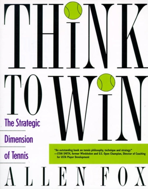 Think To Win: The Strategic Dimensions of Tennis