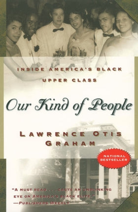 Our Kind of People: inside America's Black Upper Class