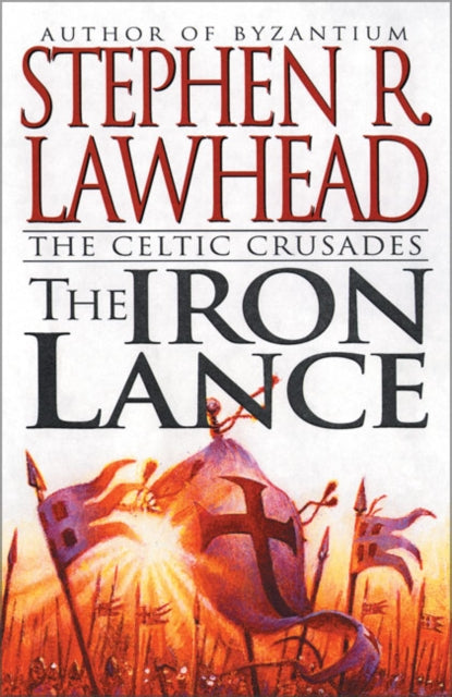 The Iron Lance 1 Celtic Crusades
