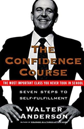 The Confidence Course Seven Steps to
