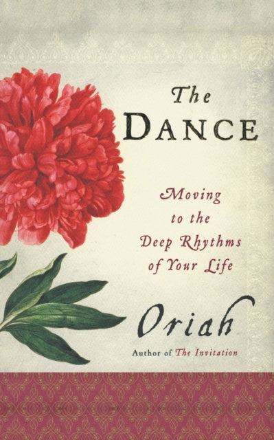 The Dance: Moving to the Deep Rhythms of Your Life