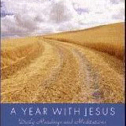 A Year With Jesus: Daily Readings And Meditations