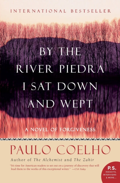 By The River Piedra I Sat Down And Wept: A Novel Of Forgiveness