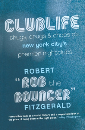 Clublife Thugs Drugs and Chaos at New York Citys Premier Nightclubs