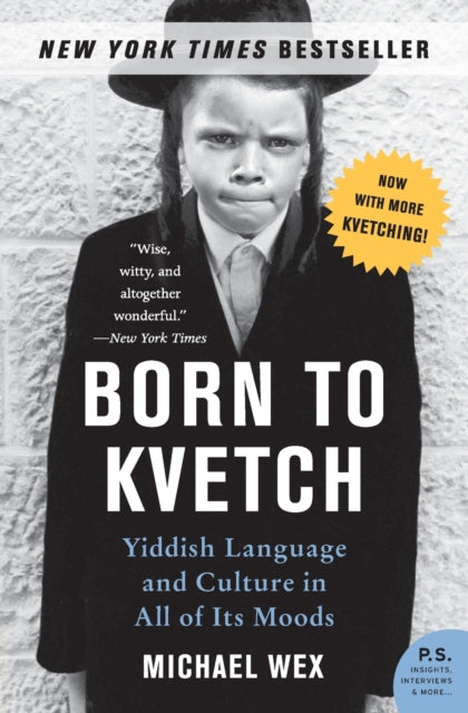 Born to Kvetch Yiddish Language and Culture in