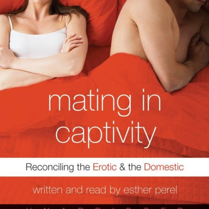 Mating in Captivity CD: Reconciling the Erotic and the Domestic