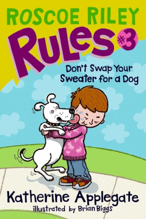 Roscoe Riley Rules #3: Don't Swap Your Sweater for a Dog