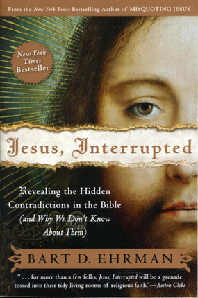 Jesus, Interrupted: Revealing the Hidden Contradictions in the Bible (An d Why We Don't Know About Them)