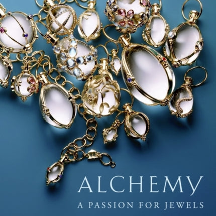 Alchemy A Passion for Jewels