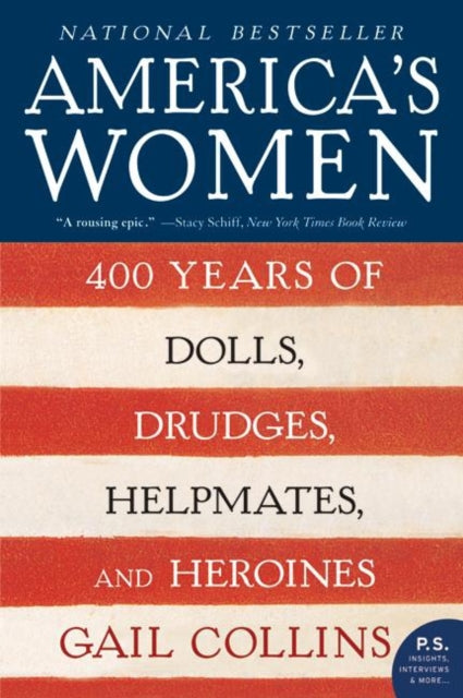 America's Women: 400 Years Of Dolls, Drudges, Helpmates, And Heroines