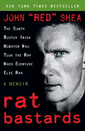 Rat Bastards The South Boston Irish Mobster Who Took the Rap When Everyone Else Ran