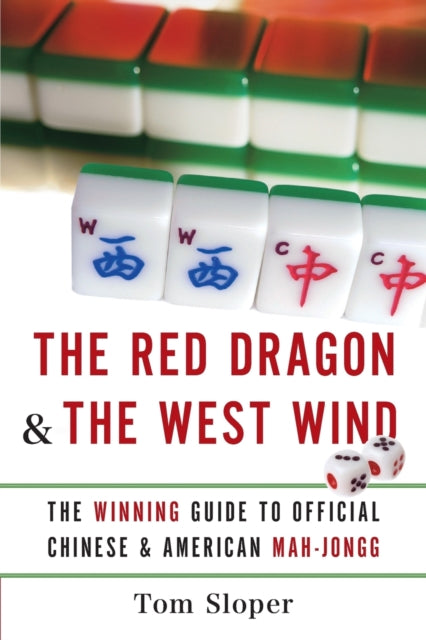 The Red Dragon  The West Wind The Winning Guide to Official Chinese  American MahJongg