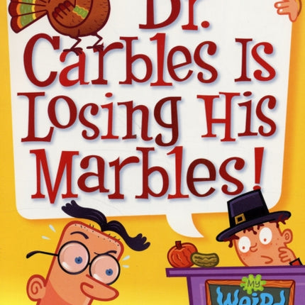 My Weird School #19: Dr. Carbles Is Losing His Marbles!