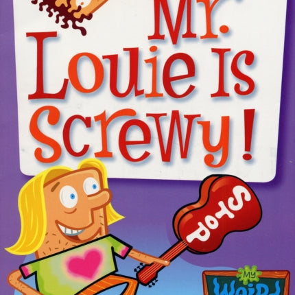 My Weird School #20: Mr. Louie Is Screwy!