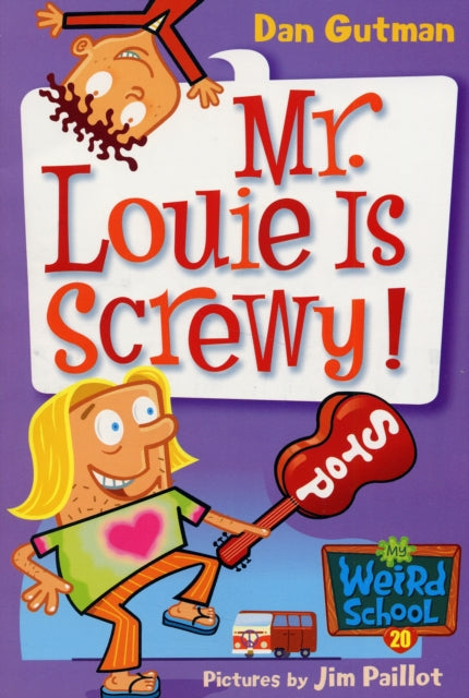 My Weird School #20: Mr. Louie Is Screwy!